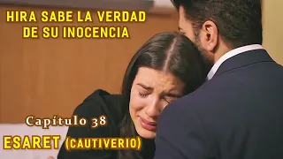 HIRA SABE LA VERDAD DE SU INOCENCIA | Resumen de serie: ESARET - Cautiverio (Cap.38)