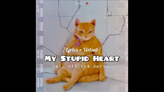 「Lyrics + Vietsub」 My Stupid Heart - Walk off the Earth (Kids Version) (4K) | @firstkiss9715 💋