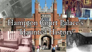 Hampton Court Palace's Haunted History