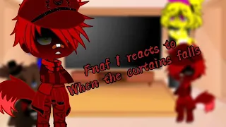 FNAF 1 reacts to "when the curtain falls down"