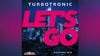 Turbotronic - Let's Go (Original Mix)