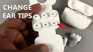 How To Change AirPods Pro 2 Ear Tips