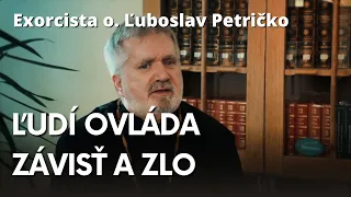 Exorcista o. Ľuboslav Petričko: Závisť = posadnutosť ?