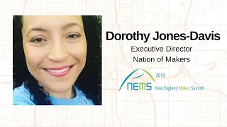 Dorothy Jones-Davis at the New England Maker Summit 2019