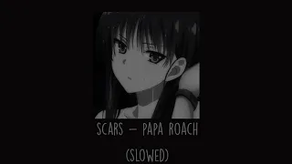 Papa Roach - Scars (Slowed)