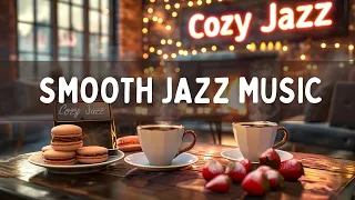 Smooth Jazz Music in a Cozy Cafe ☕️ Happy Day with Jazz Cafe Music for Work, Study, and Relax ☕🎶