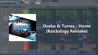 Dzeko & Torres - Home feat. Alex Joseph (Original Mix) (FL Studio Remake + FLP)