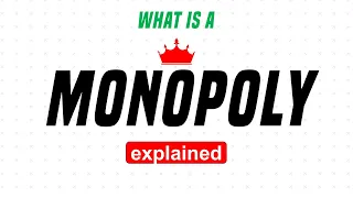 What is a Monopoly? [Explained]