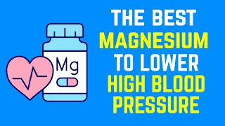 Best Magnesium to Lower High Blood Pressure and Blood Sugar