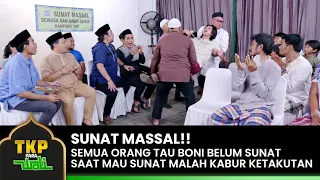 EPISODE TERAKHIR!! Boni Ketakutan Saat Sunat massal | TKP PARA WALI | EPS. 42 (2/2)