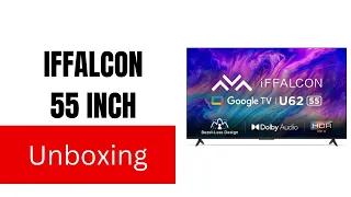 (iffalcon 55inch )  Unboxing📦। Review। Full feature