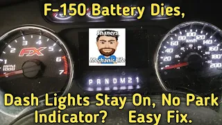 Ford F150 Battery Dies, Dash Lights Stay On, Park Indicator Light Doesn't Work? DIY Easy Fix.