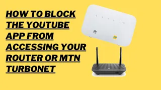 Block Youtube APP Netflix Snapchat from accessing your router MTN TurboNet