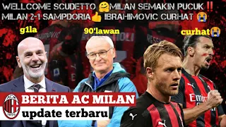 WELLCOME SCUDETTO 🤗MILAN SEMAKIN PUCUK‼️ MILAN 2-1 SAMPDORIA👍 IBRAHIMOVIC CURHAT 😭