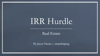 What is An IRR Hurdle in Real Estate?
