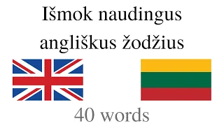 Išmok 40 angliškų žodžių (naudingi bet kokiam pokalbiui)