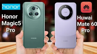 Honor Magic 5 Pro vs Huwai Mate 60 Pro @Thedstech