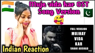 Indian Reaction Jis Zindagi ko Chaha Tha Us zindagi Ne mara Hai || MUJE VIDA KAR OST || SONG VERSION