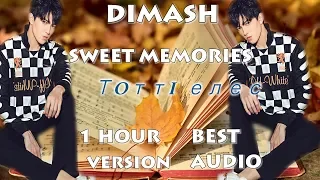 Dimash - SWEET MEMORIES - (1 HOUR) ~  AUDIO -  FAN TRIBUTE