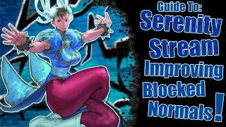 Answering How Chun-Li's Serenity Stream Impacts Her Buttons Being Blocked!