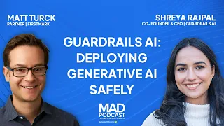 Fireside Chat with Shreya Rajpal, CEO of Guardrails AI, & Matt Turck, Partner at FirstMark