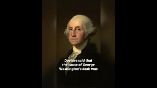 How George Washington Really Died