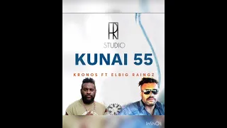 Kunai 55 - Kronos ft Elbig Raingz (TiR)