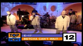 E-17 - Betcha Can't Wait | Live at the BBC on Top of the Pops