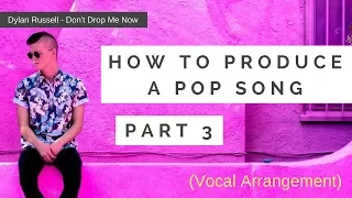 How To Make A Pop Song  (Pt. 3 of 6) Song Arranging