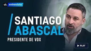 Entrevista completa a Santiago Abascal, presidente de Vox