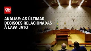 Análise: as últimas decisões relacionadas à Lava Jato | WW