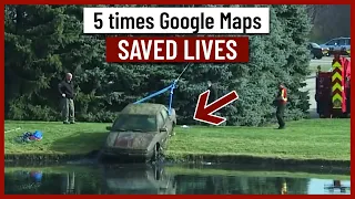 5 Times Google Maps Saved Lives!