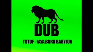 TOTOF - FAYA BURN BABYLON