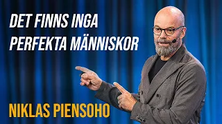 Det finns inga perfekta människor | Hur hel kan man bli? | Niklas Piensoho