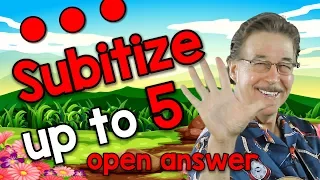 Subitize Up To 5 (soo-bi-tize) | Open Answer | Math Song for Kids | Jack Hartmann