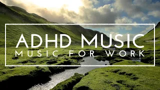 ADHD Music For Focus And Studying - Deep Focus Music for Work, Study Music For Better Concentration