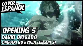 Shingeki no Kyojin Season 3 (OP 5) | Shoukei to Shikabane no Michi | Cover Español | David Delgado