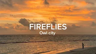 OWL CITY - FIREFLIES ( lyrics )