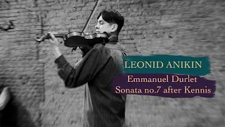 Leonid Anikin - Emmanuel Durlet: sonata after Kennis no.7