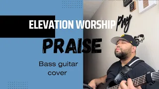 Praise | @ElevationWorship | Bass cover