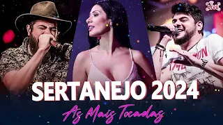 SERTANEJO 2024 | TOP SERTANEJO 2024 MAIS TOCADAS | AS MELHORES MUSICAS SERTANEJAS 2024 HD