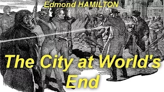 The City at World's End  by Edmond HAMILTON (1904 - 1977) by  Science Fiction Audiobooks