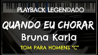 🎤 Quando Eu Chorar (PLAYBACK LEGENDADO no Piano - TOM MASCULINO "C") Bruna Karla, by Niel Nascimento