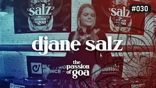 DJANE SALZ - The Passion Of Goa #30