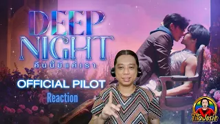 Deep Night The Series คืนนี้มีแค่เรา - Official Pilot - Reaction / Recap