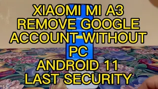 XIAOMI MI A3 (M1906F9SH) REMOVE GOOGLE ACCOUNT WITHOUT PC, SIN PC ANDROID 11 SEGURIDAD 2022🏅🏅