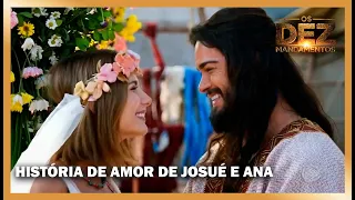 A história de amor de Josué e Ana | Os Dez Mandamentos