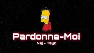 Nej - Pardonne-moi feat. Tayc [𝐒𝐥𝐨𝐰𝐞𝐝 + 𝐑𝐞𝐯𝐞𝐫𝐛]