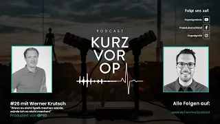 Kurz vor OP #26: Wenn es nicht Spaß machen würde, würde ich es nicht machen - Prof Dr Werner Krutsch