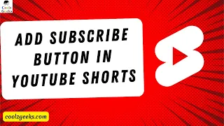 How to Add Subscribe Button in YouTube Shorts? Coolz Geeks